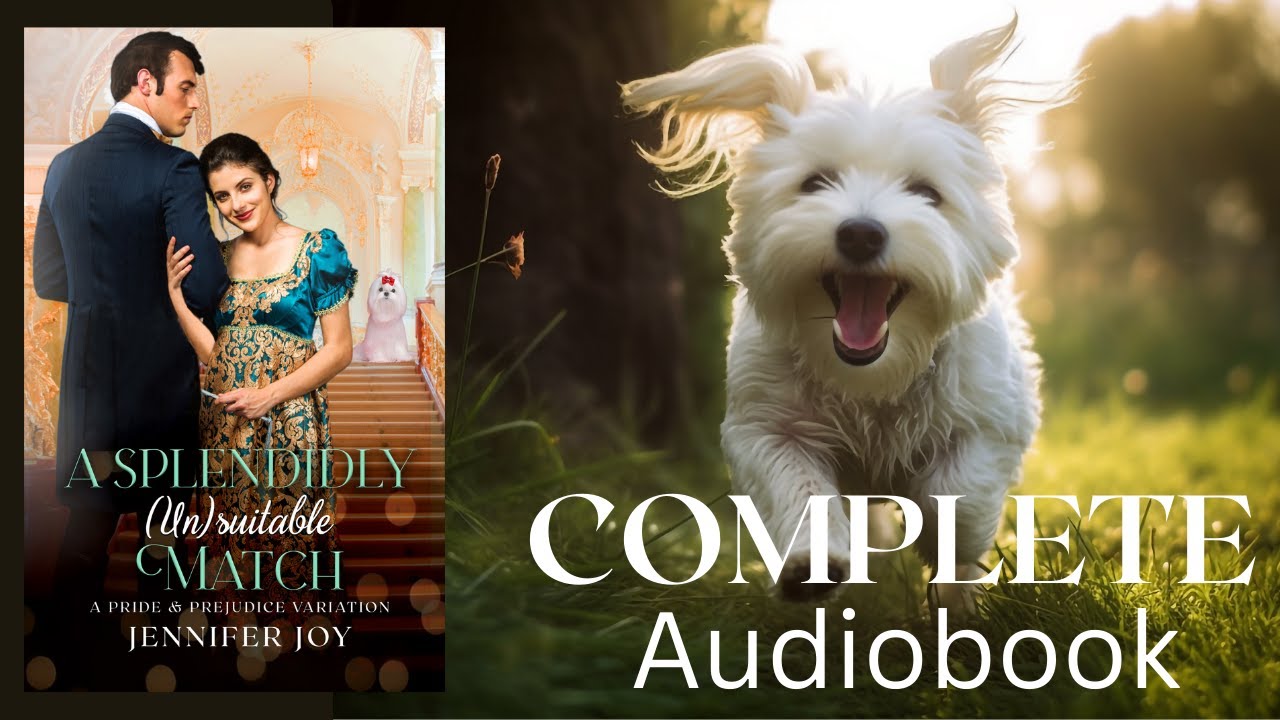 A Splendidly (Un)suitable Match—FULL-LENGTH AUDIOBOOK a sweet Regency romance with funny pets