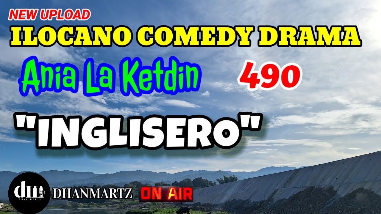 ILOCANO COMEDY DRAMA | INGLISERO | ANIA LA KETDIN 490 | NEW UPLOAD