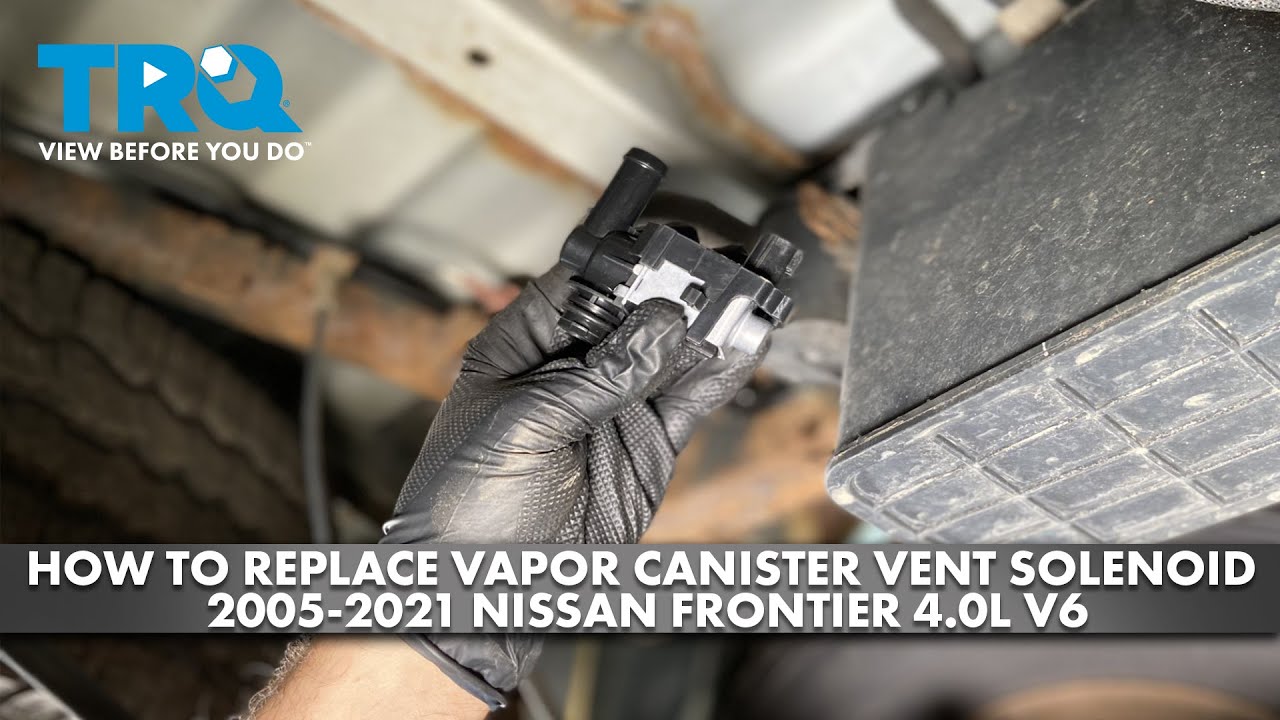 How to Replace Vapor Canister Vent Solenoid 2005-2021 Nissan Frontier 4.0L V6