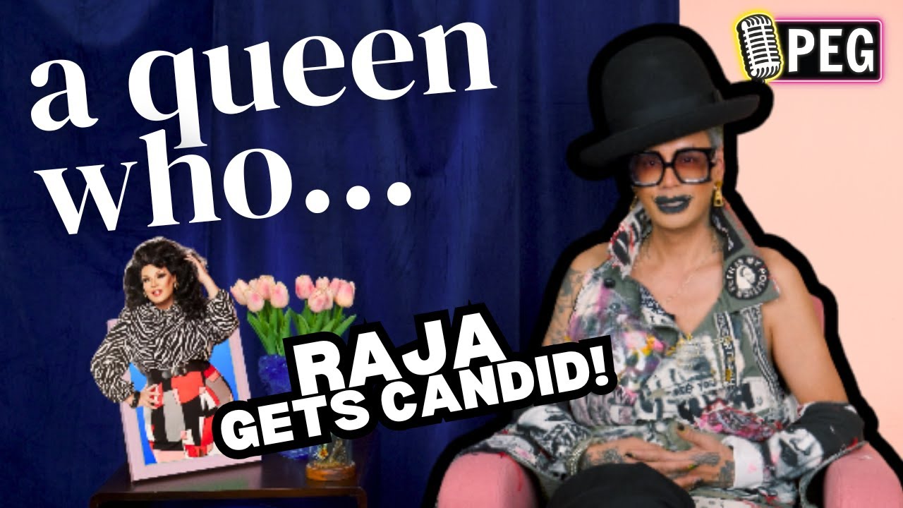 Raja Gets Real on A QUEEN WHO