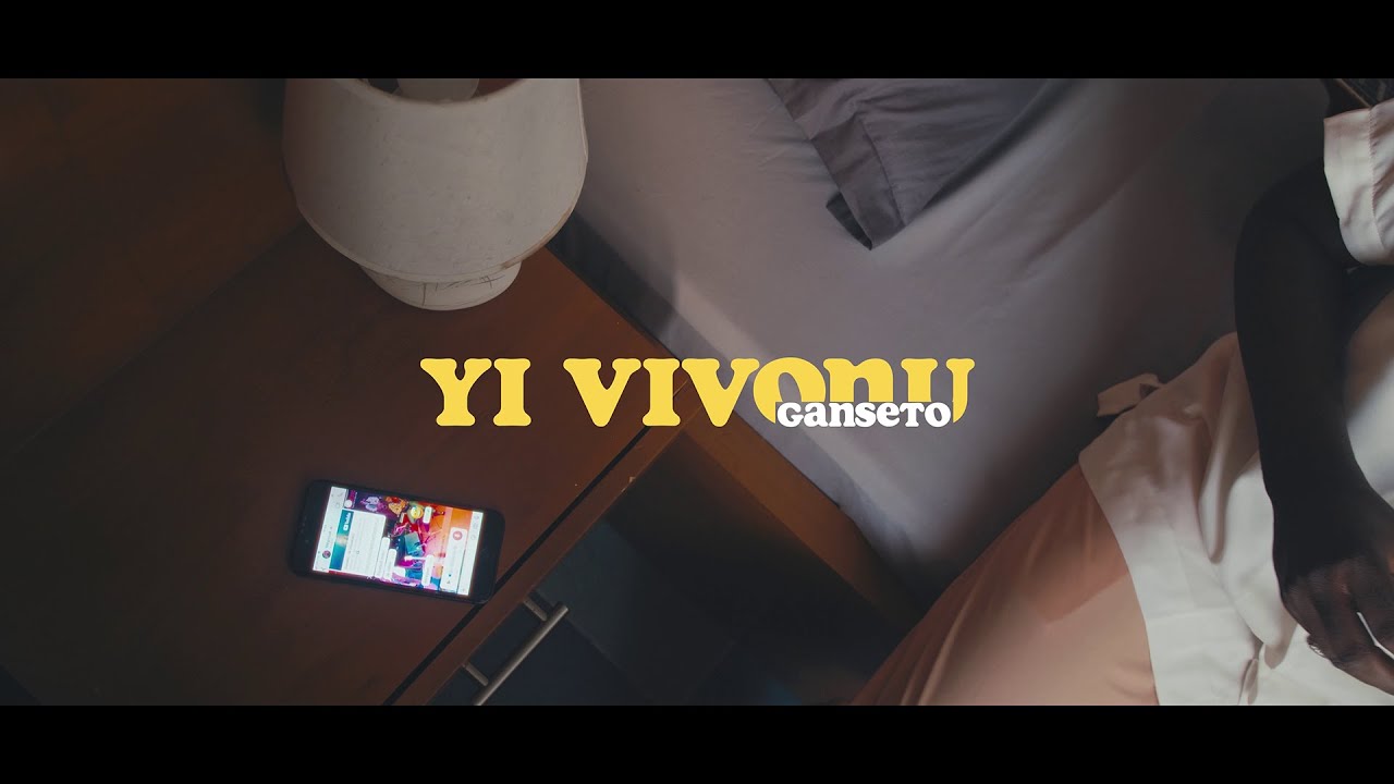 Ganseto - Yi Vivonu   [clip officiel]