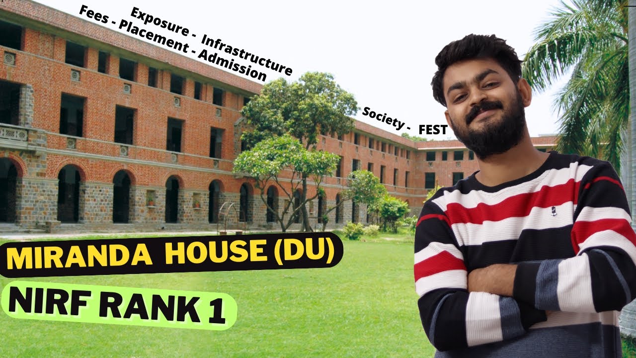 All about MIRANDA HOUSE (DU) | NIRF RANK 1 from 6 years | fees, exposure, fest, courses, placements