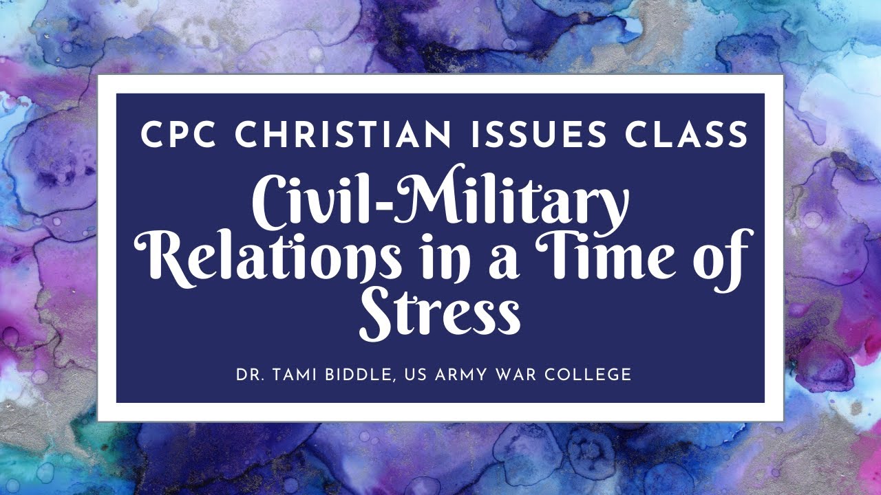 CIC - Week 3: Civil-Military Relations, Dr. Tami Biddle