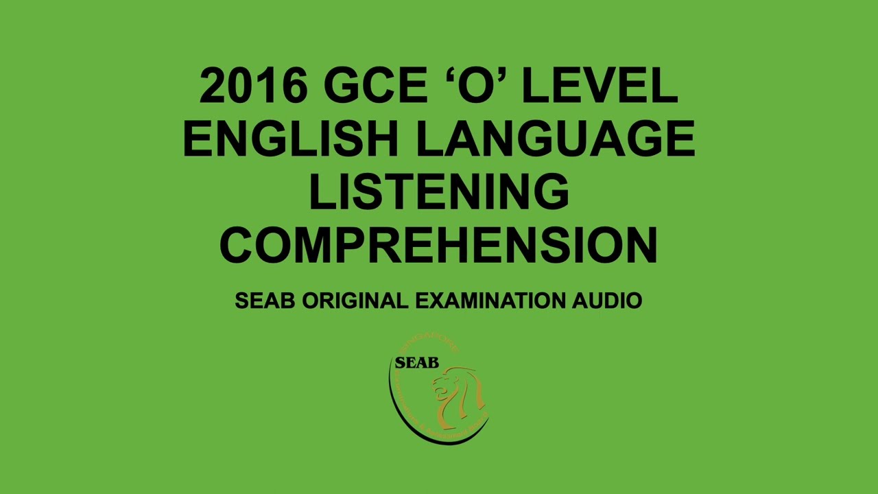 English Listening GCE O Level 2016 SEAB Exam Audio