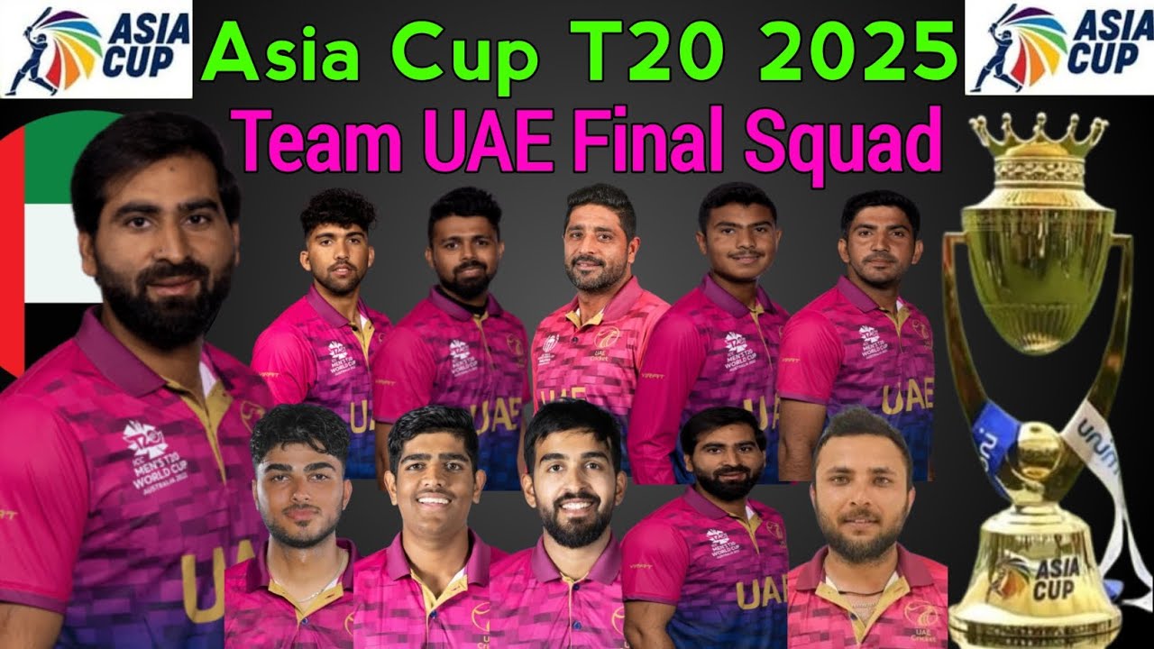 Asia Cup 2025 | Team UAE Final Squad | UAE Team Squad For Asia Cup T20 2025 | Asia Cup 2025 UAE Team