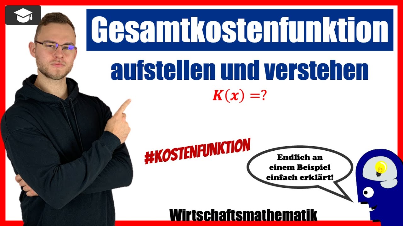 Gesamtkostenfunktion aufstellen an einem Beispiel erkl&auml;rt