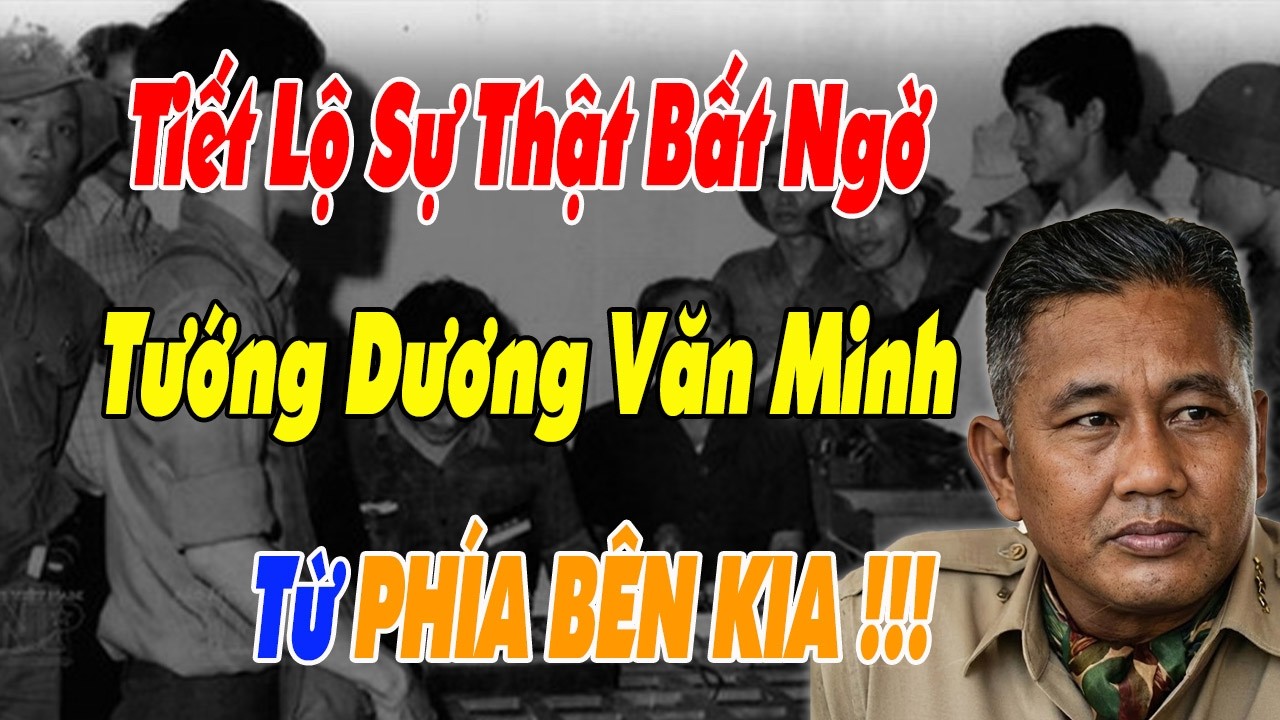Phía Bên Kia Tiết Lộ Sự Thật BẤT NGỜ Về Tướng DƯƠNG VĂN MINH Khiến Nhiều Người Ngỡ Ngàng