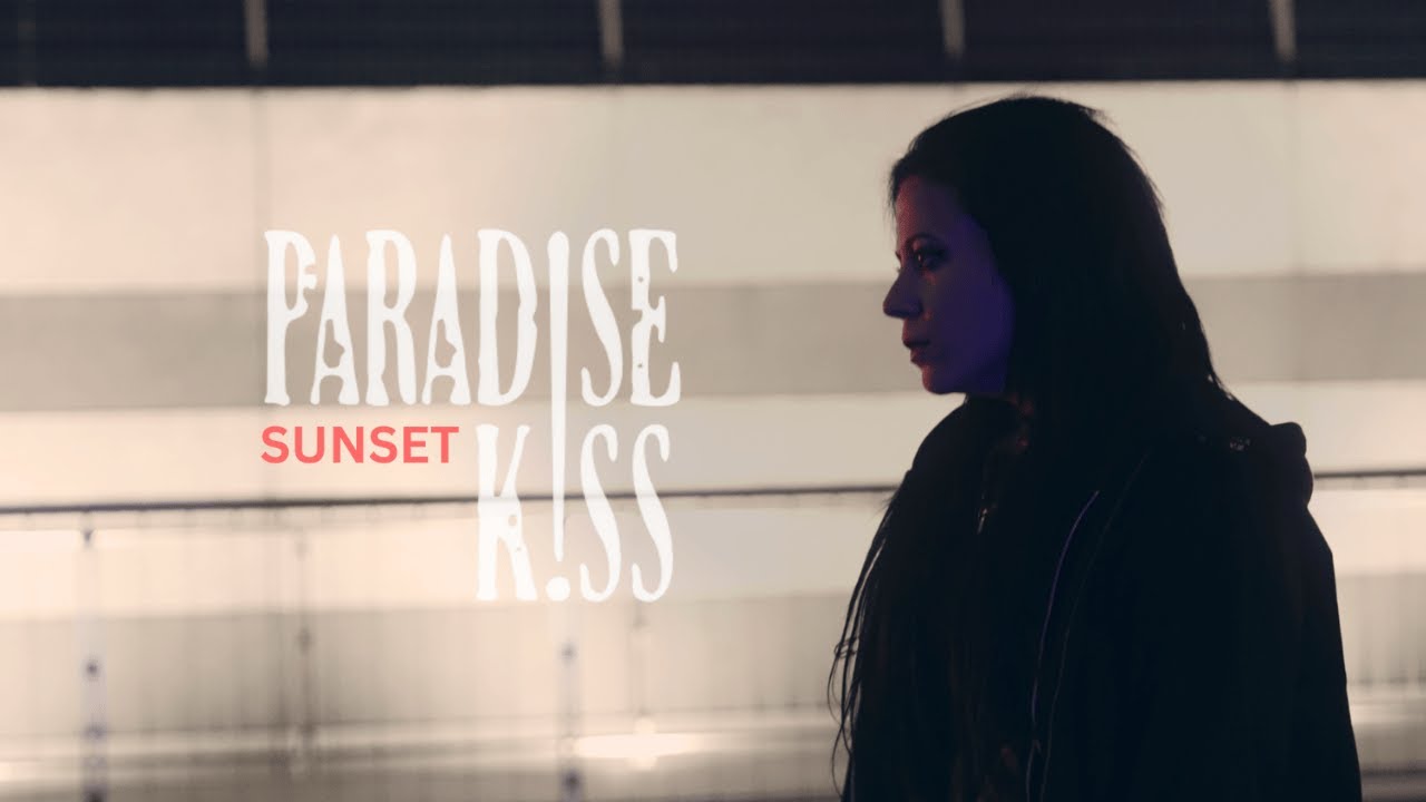 Paradise Kiss - Sunset (Official Music Video)