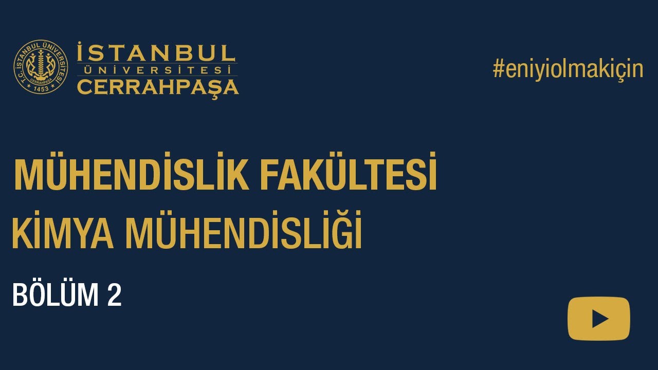 Mühendislik Fakültesi | Kimya Mühendisliği | Bölüm 2