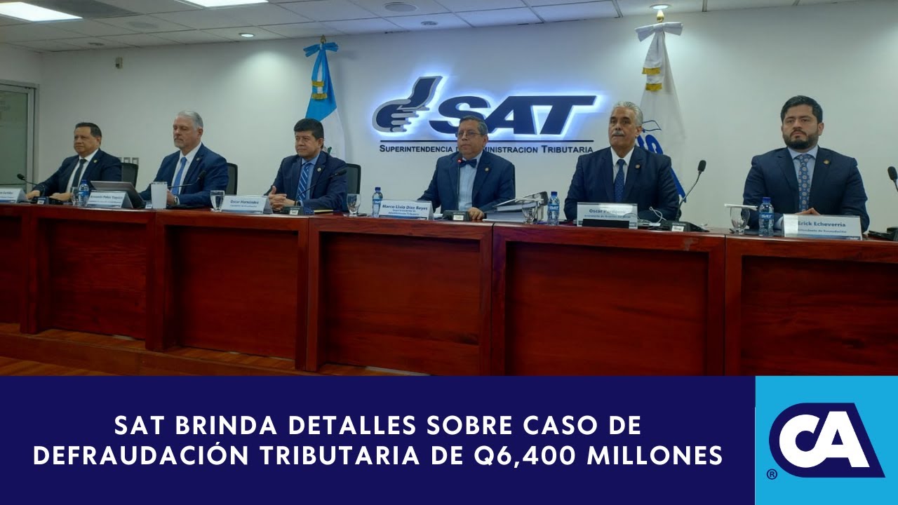 Conferencia de Prensa: La SAT da detalles sobre caso de defraudación tributaria de Q6,400 millones.