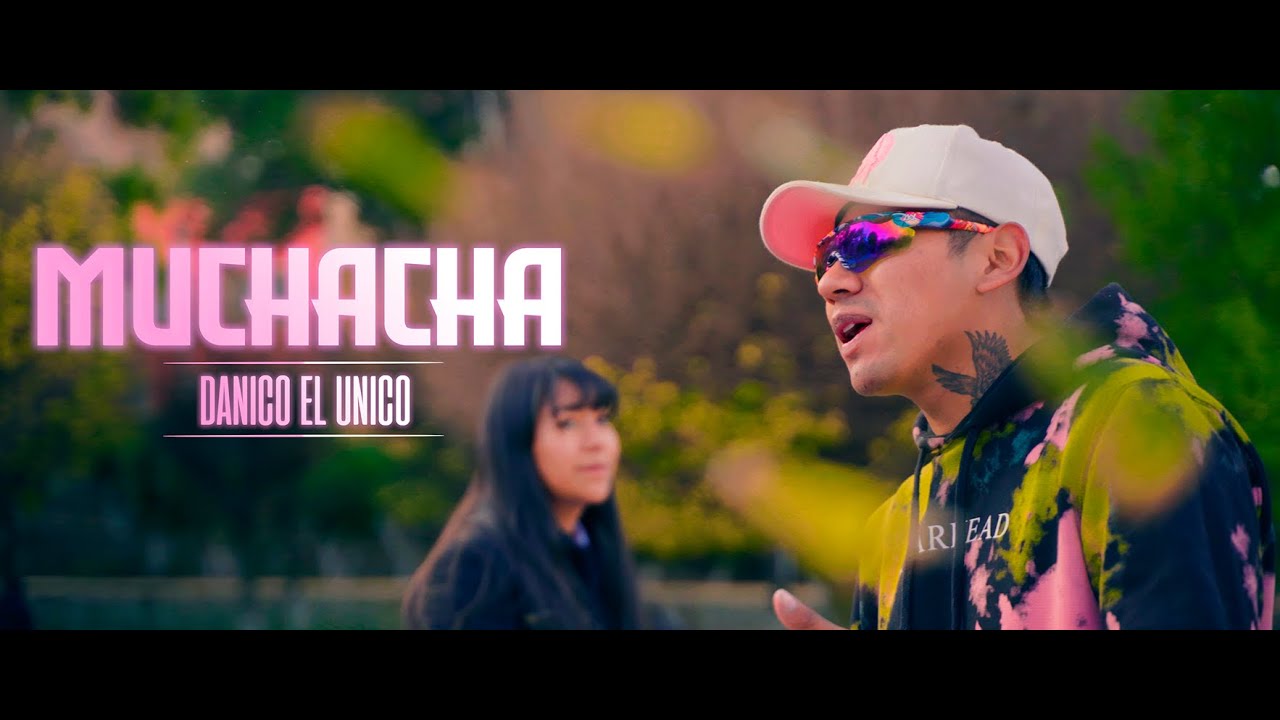 Danico el Unico - Muchacha (Video Oficial)