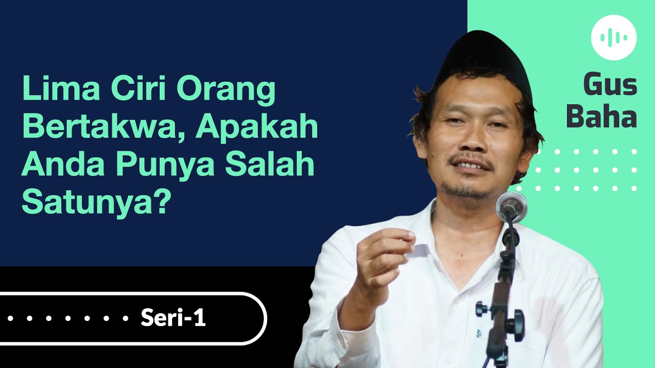Lima Ciri Orang Bertakwa, Apakah Anda Punya Salah Satunya? | Gus Baha
