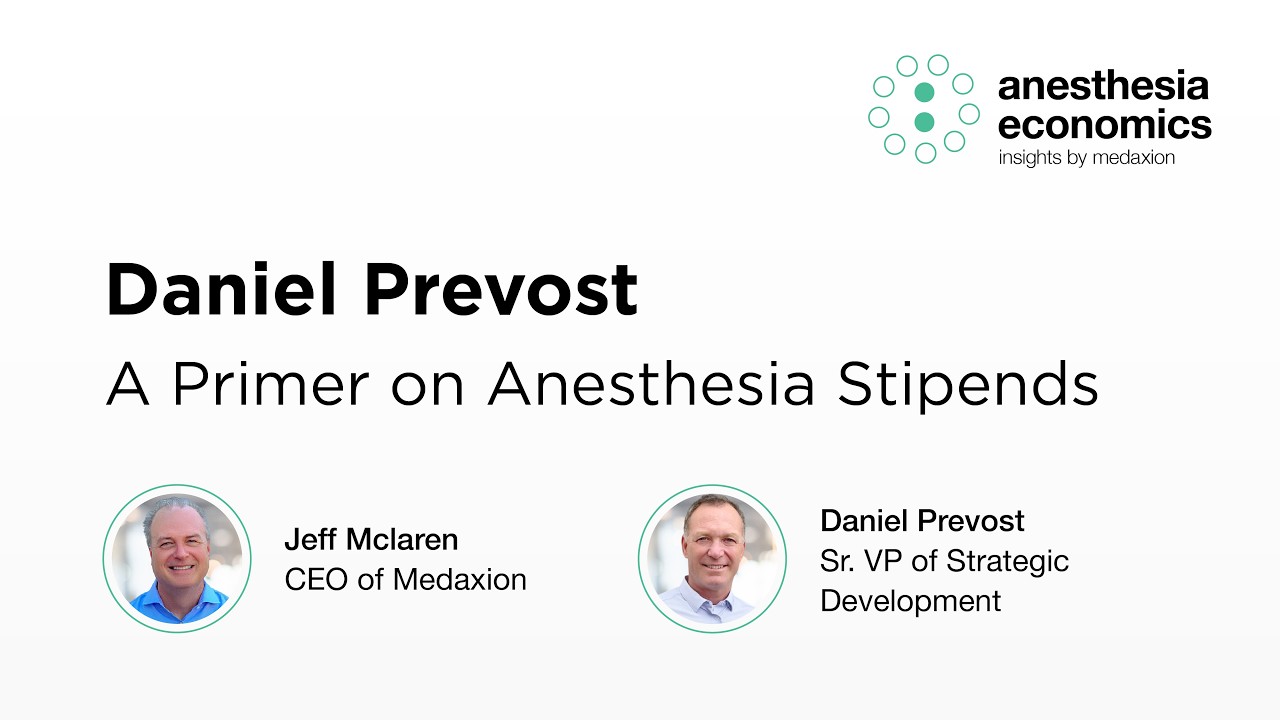 Daniel Prevost: A Primer on Anesthesia Stipends