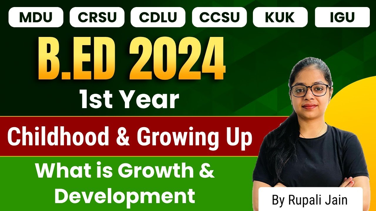 B.ed 1st Year | What is Growth & Development | Childhood and Growing Up | B.ed Exam 2024