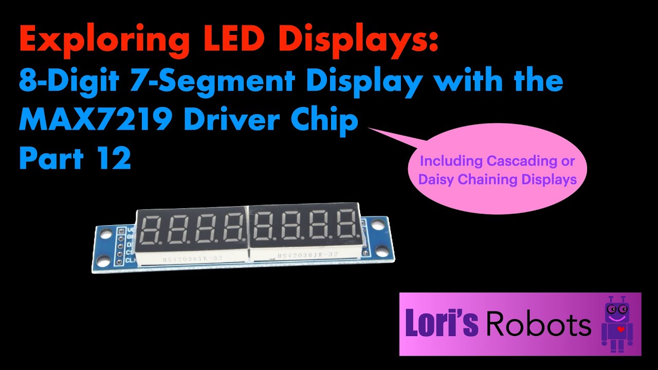 Pico W Episode 39: LED Displays Using the MAX7219  Driver Chip an 8-Digit 7-Segment Display