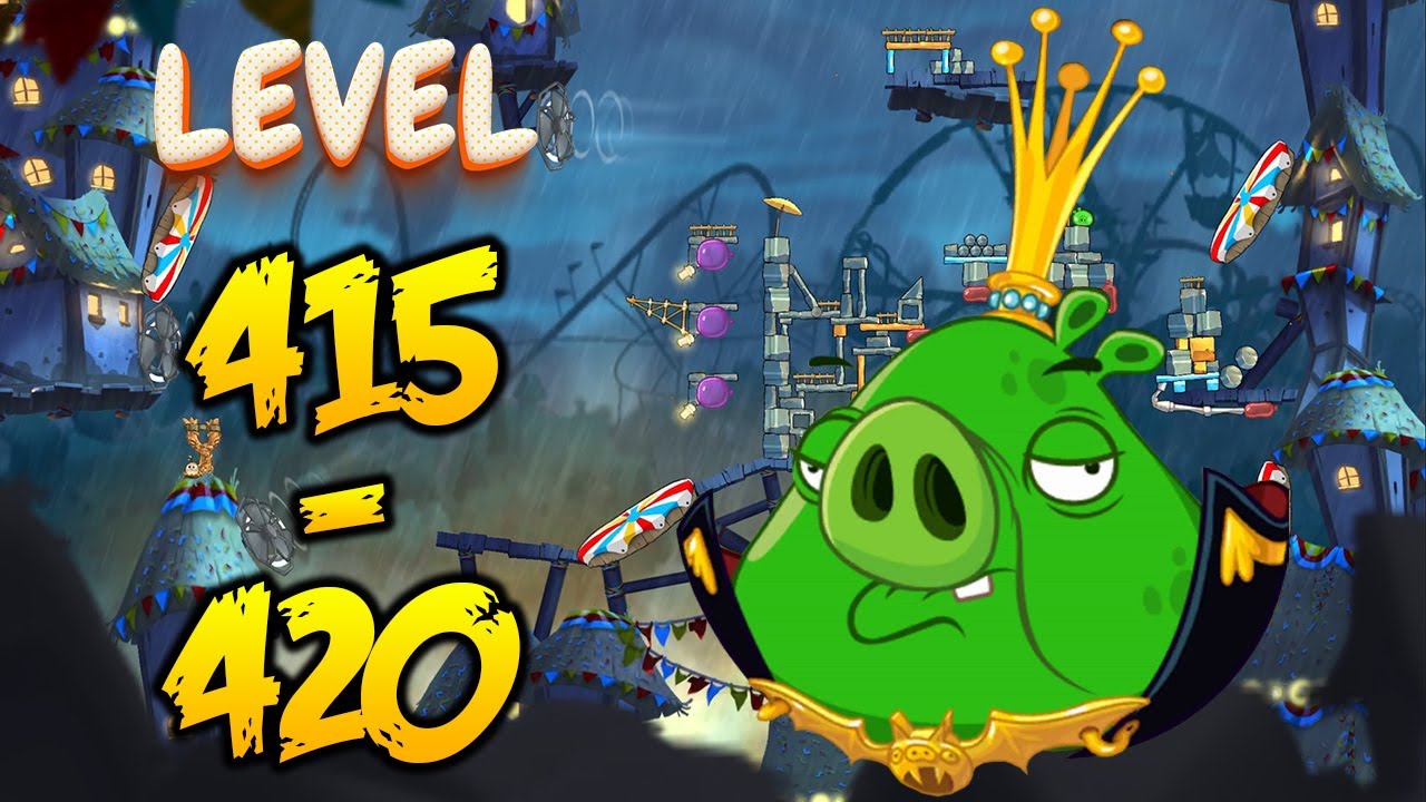 Unlock LEVEL 415-420 | ANGRY BIRDS 2 (BOSS LEVEL KING PIG) - MAP Pig City Ham Francisco