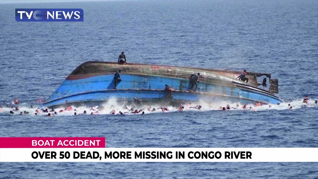 [LATEST] Over 50 Dead, More Missing In Congo River Boat Accident