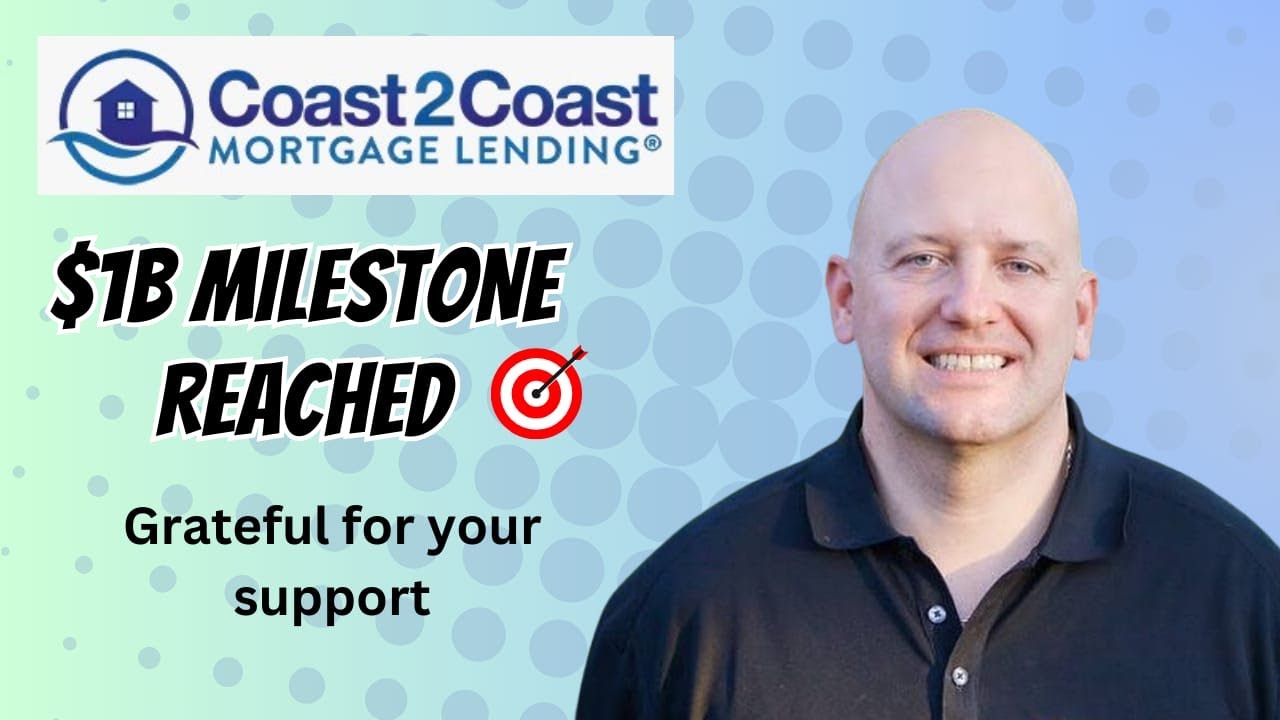 $1 Billion Closed! Coast2Coast Mortgage Hits Major Milestone