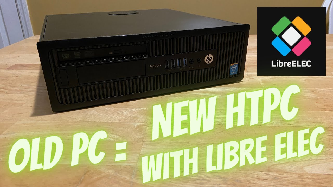 Turn an Old PC into a Home Theatre PC (LibreELEC)