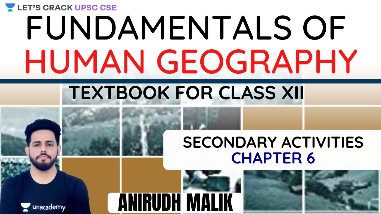L6: Secondary Activities | Human Geography | UPSC CSE 2020 | Anirudh Sir