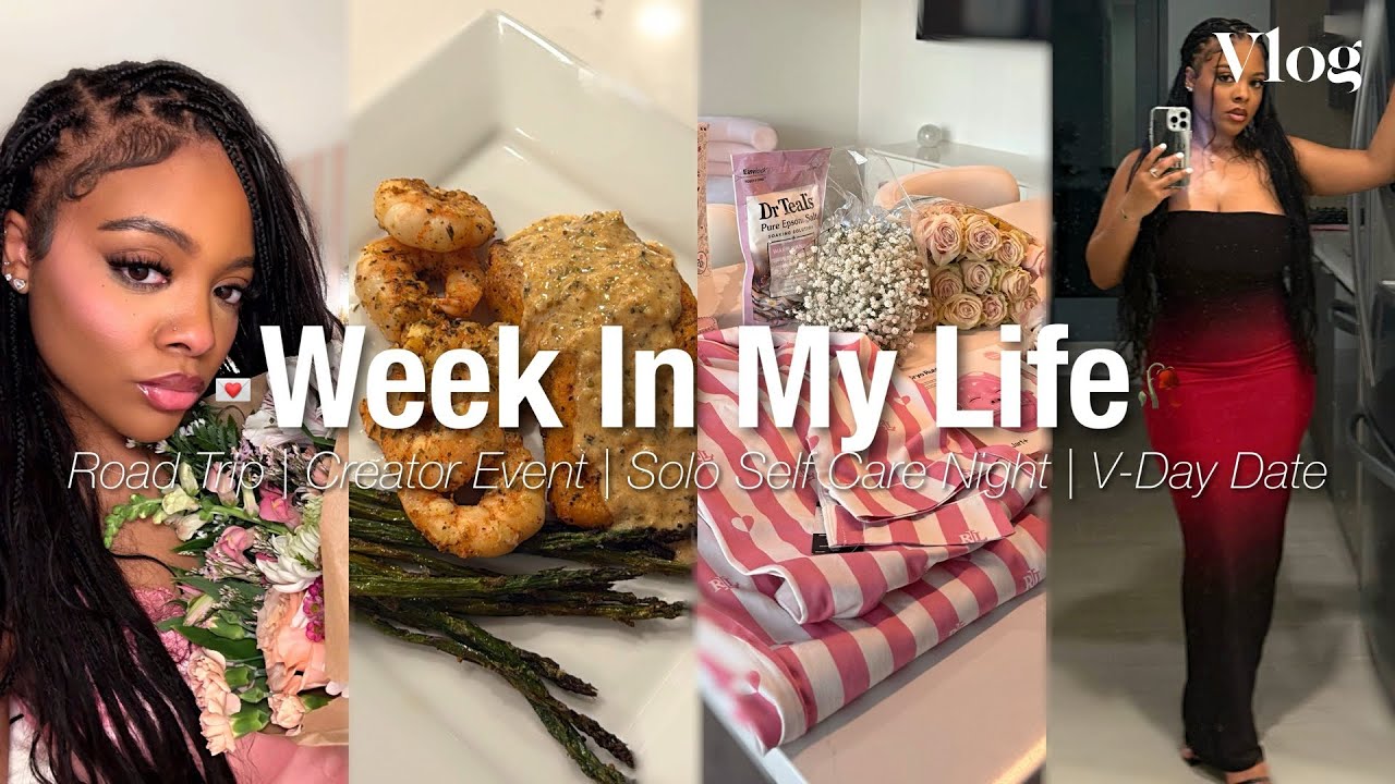 Vlog: Week In My Life 🎀| Solo Valentine’s Self Care Night ,Road Trip ,Date Night Out in ATL + MORE 🤍