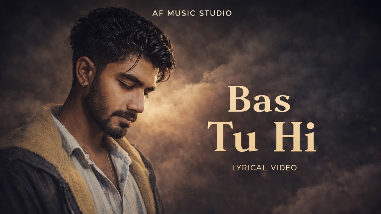 Bas Tu Hi &ndash; A Heart Touching Romantic Love Song 2026 by AF MUSIC STUDIO