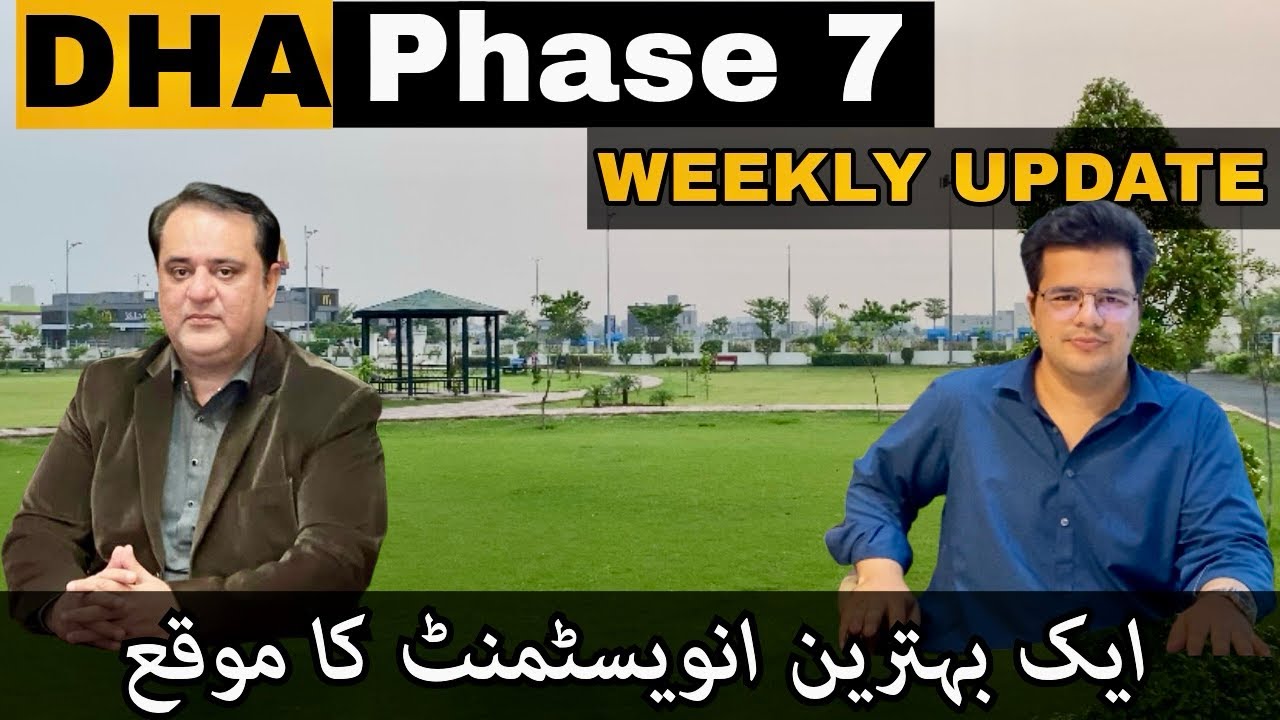 DHA LAHORE PHASE 7 LATEST UPDATE | All You Need to Know | Prices, Files, And Investment Potential