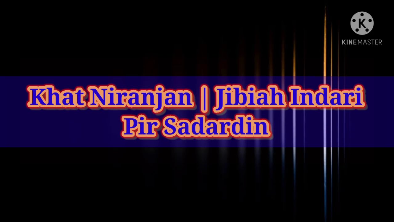 Khat Niranjan | Jibiah Indari Ek Ja Naar | Pir Sadardin