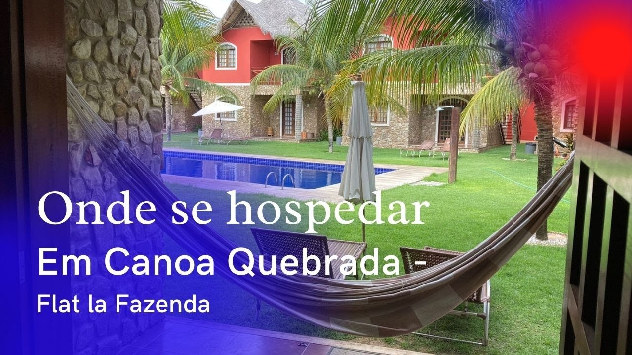 ONDE SE HOSPEDAR EM CANOA QUEBRADA - (Flat La Fazenda) - Estrutura, Conforto e Economia