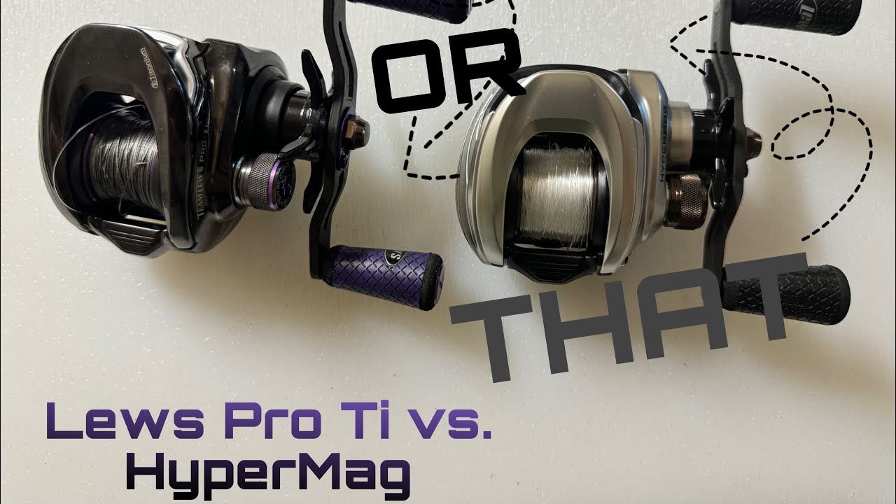 Lews Pro Ti vs Hypermag