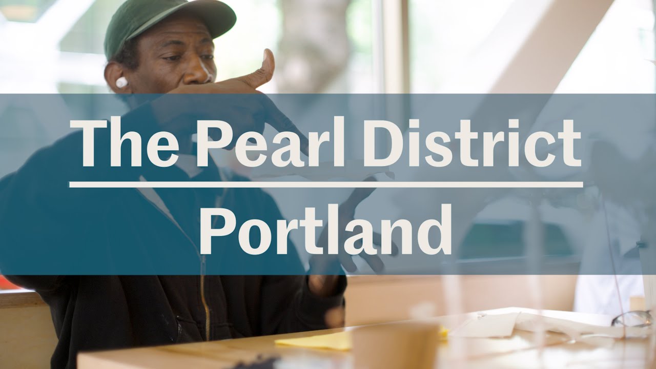 This Is Portland: The Pearl District