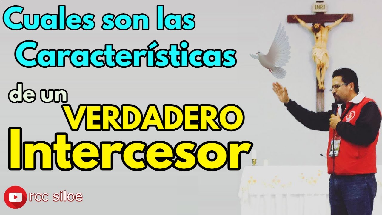 Cuales son las Características  de un verdadero Intercesor