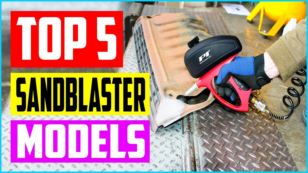 Top 5 Best Sandblaster Models to Buy in 2022 Reviews