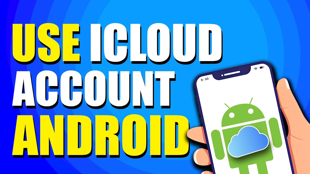 How To Use iCloud Account On Android (Easy Way)