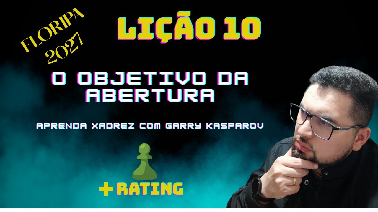 O que fazer nos primeiros lances? Kasparov resume em 3 Metas | Kasparov #10