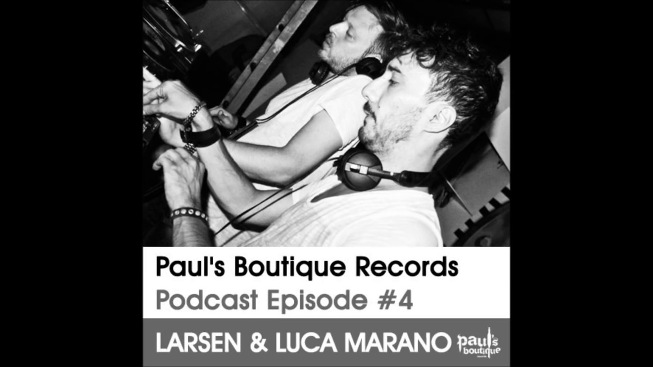 Paul's Boutique Records Podcast #4 Larsen & Luca Marano