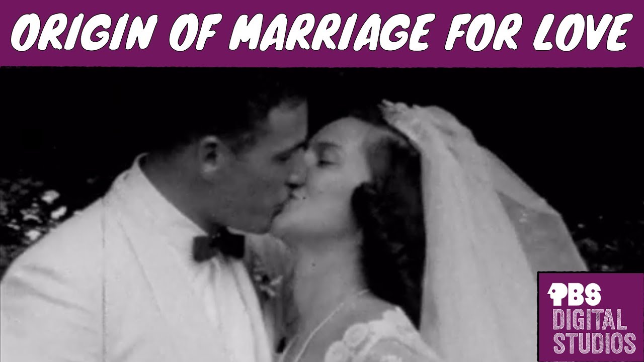 When Did Marriage Become about Love?