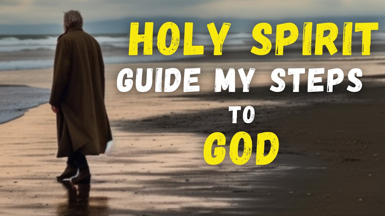 What Happens When HOLY SPIRIT Directs Your STEPS to GOD?
