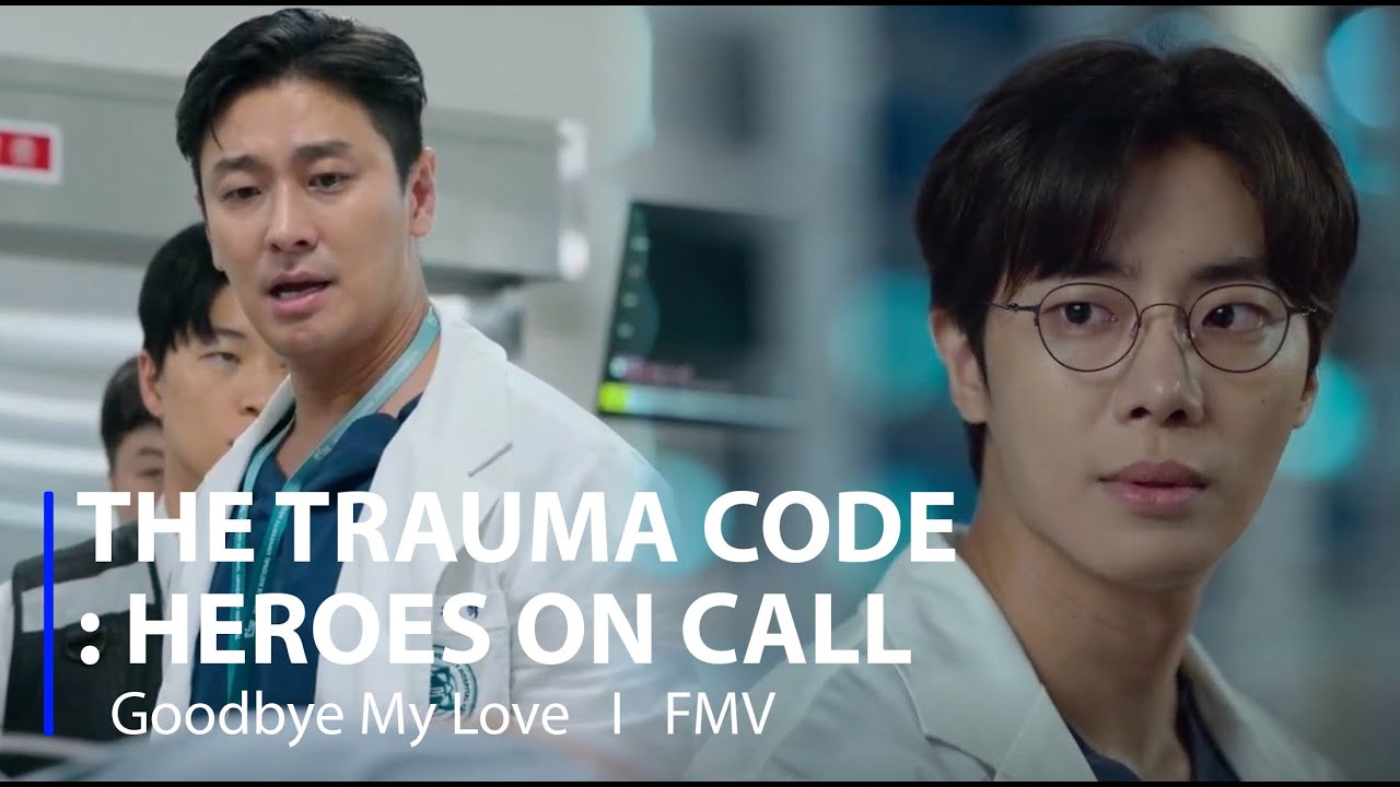 The Trauma Code : Heroes on call [FMV] l Goodbye My Love - [TH&EN-SUB]