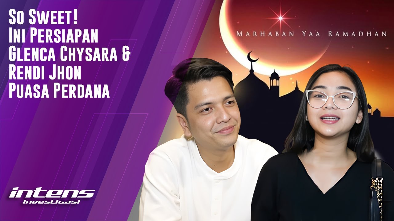 Seperti Ini Persiapan Glenca & Rendi Jhon Jelang Ibadah Puasa