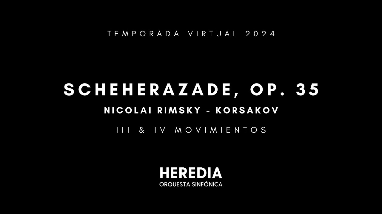 N. Rimsky-Korsakov | Scheherazade, op. 35 (III & IV) | OSH | Director: Eddie Mora