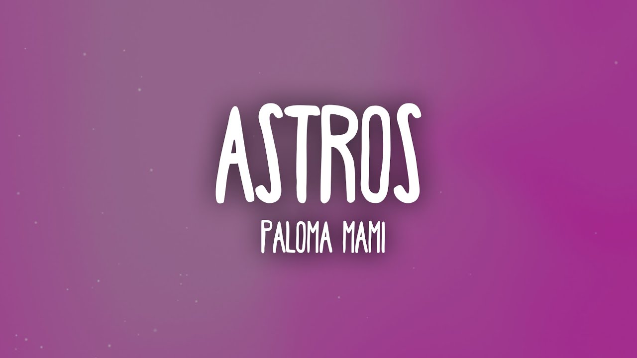 Paloma Mami - ASTROS (Letra en Español + Lyrics)