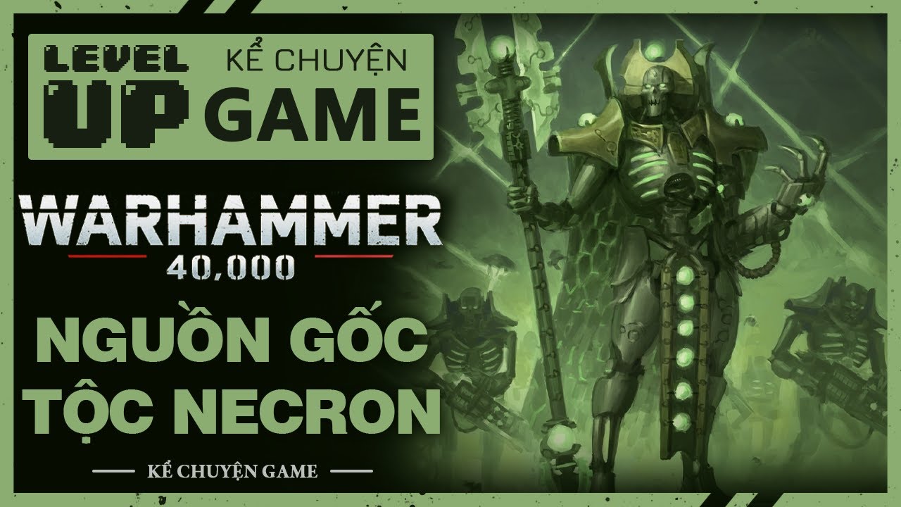 Nguồn Gốc Và Sức Mạnh Của Chủng Tộc NECRON Trong WARHAMMER 40,000 | #KeChuyenGame