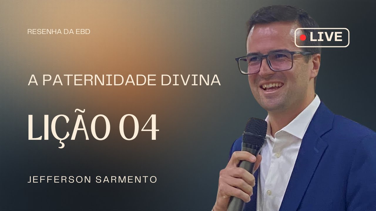 EBD | LIÇÃO 04- A PATERNIDADE DIVINA - 1o Tri de 2026 - CPAD