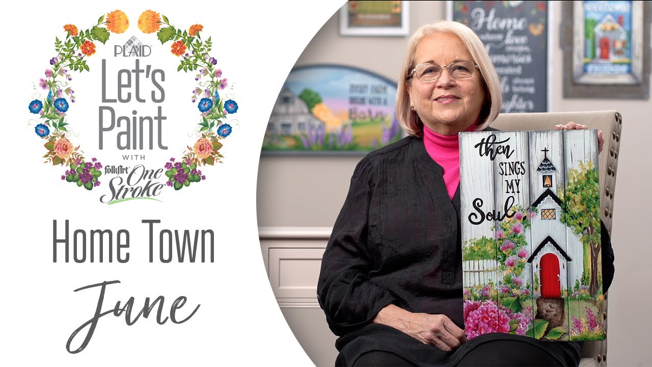 Let's Paint - FolkArt One Stroke Home Town with Donna Dewberry - June: Then Sings My Soul