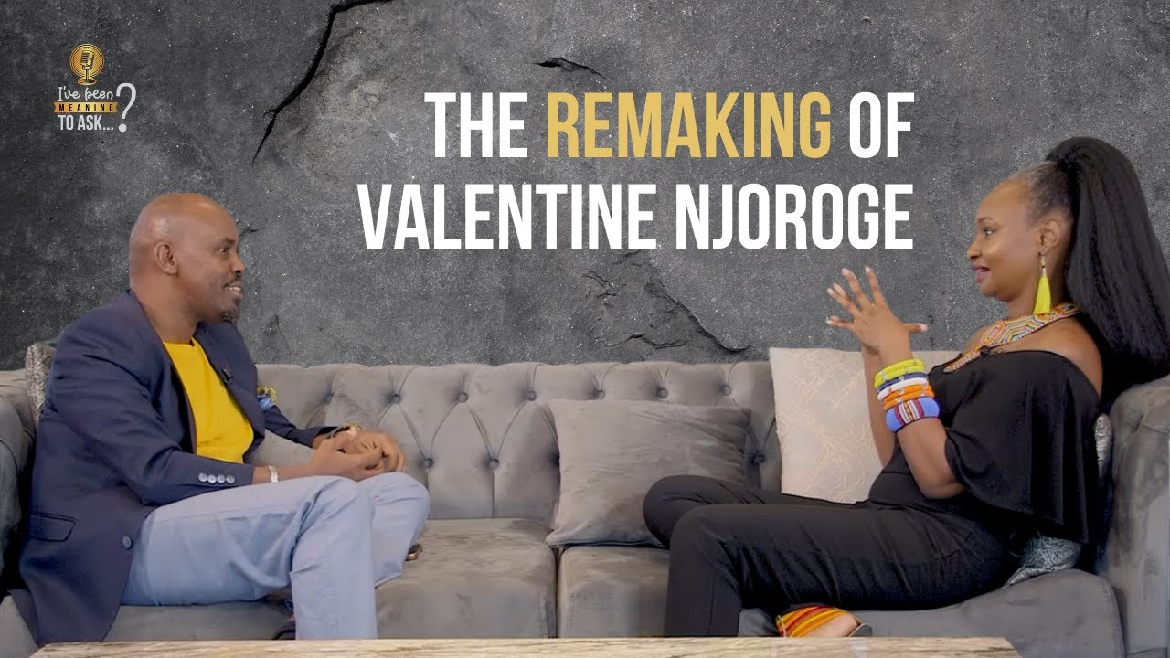 The Remaking Of Valentine Njoroge | Donald Gichane