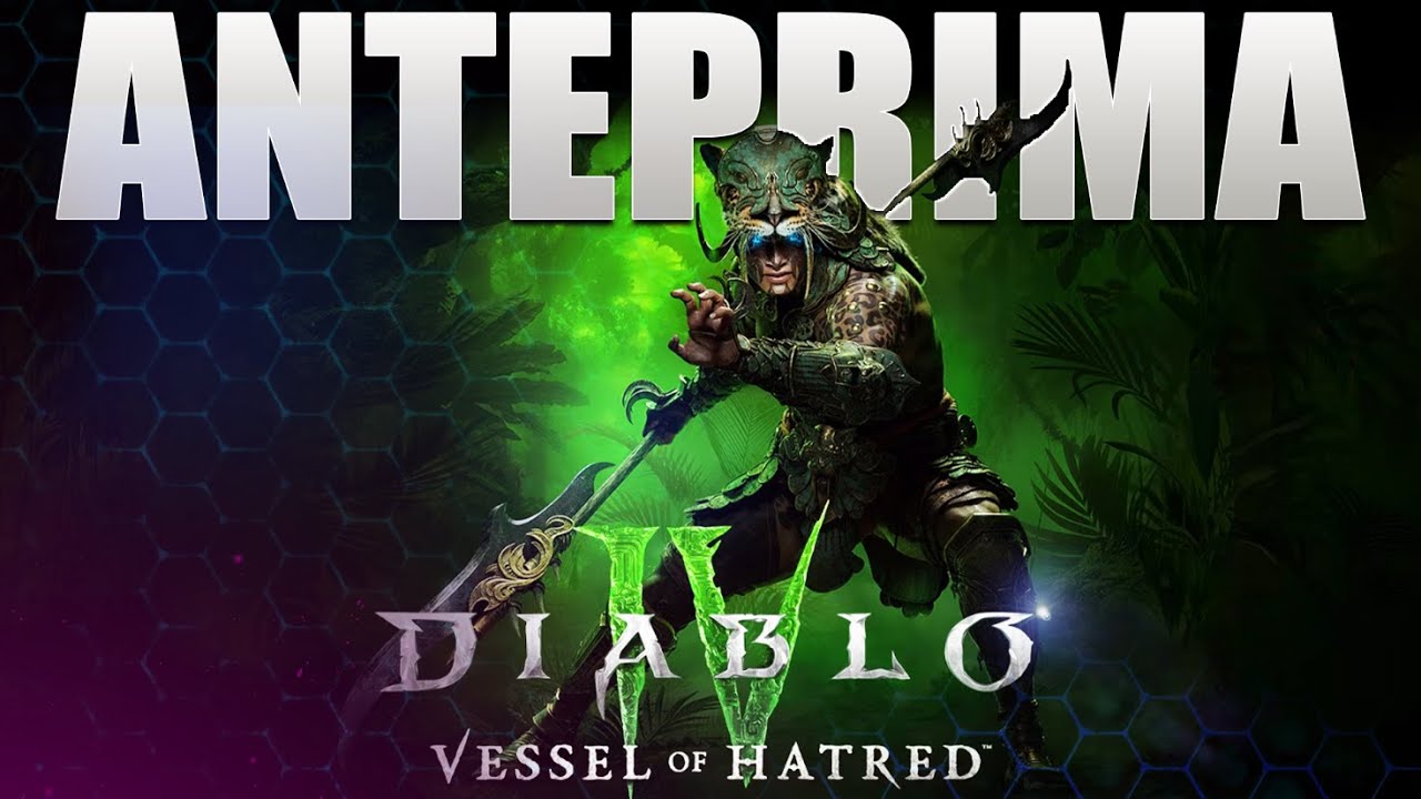 Ho Provato il DLC di Diablo 4 in ANTEPRIMA e vi dico TUTTO! | Vessel of Hatred