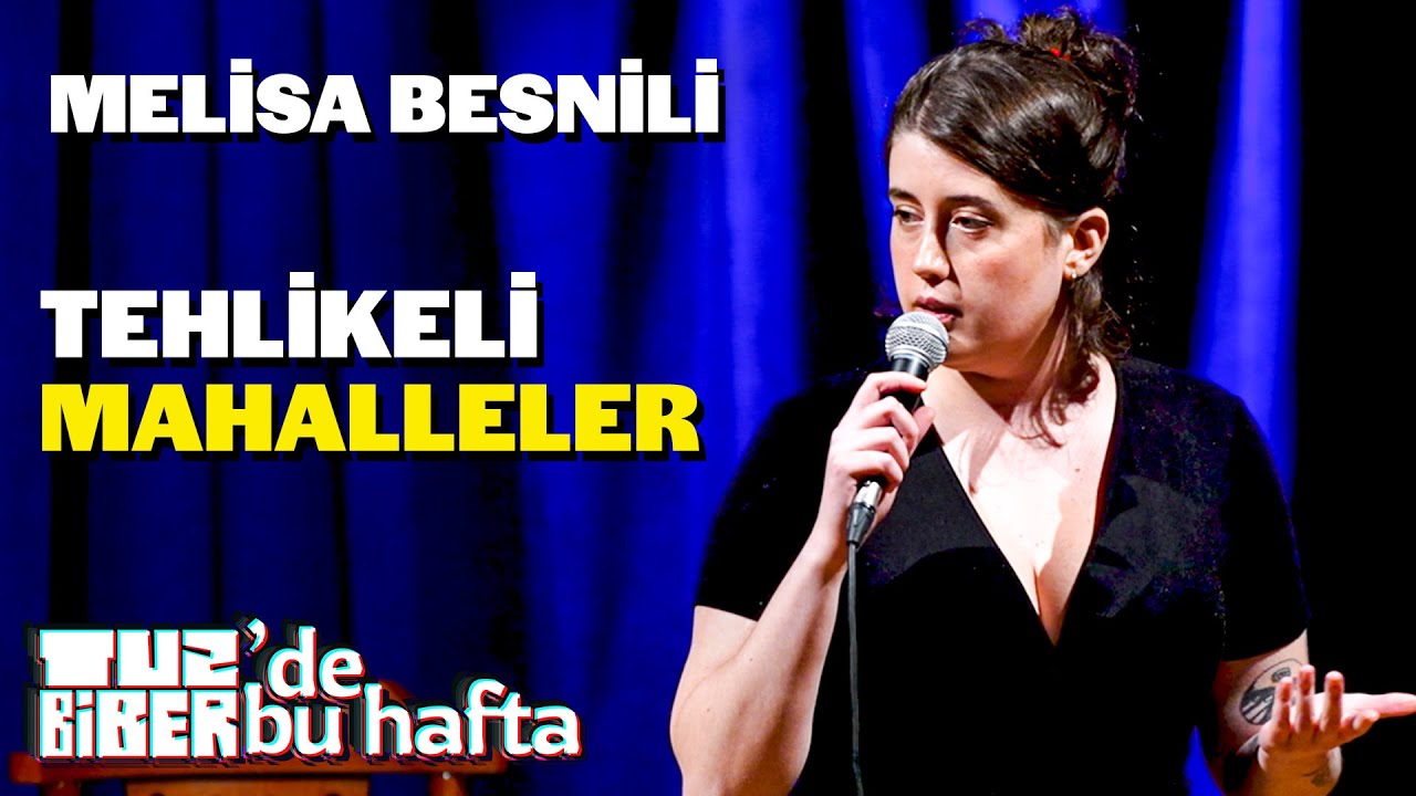 Tehlikeli Mahalleler - Melisa Besnili | TuzBiber&rsquo;de Bu Hafta