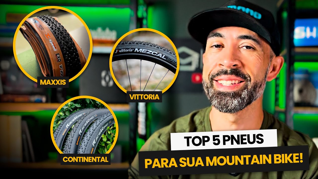 TOP 5 PNEUS PARA SUA MTB! -  QUAL MARCA TEM O MELHOR PNEU PARA SUA BIKE?