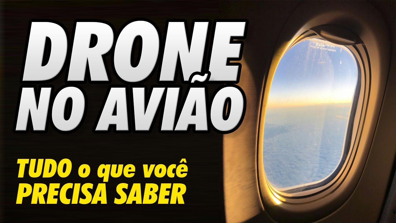 DRONE no AVIÃO: TUDO o que voce PRECISA SABER antes de VIAJAR com seu DRONE
